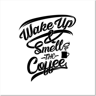 Wake up smell the coffee, coffee slogan black letters Posters and Art